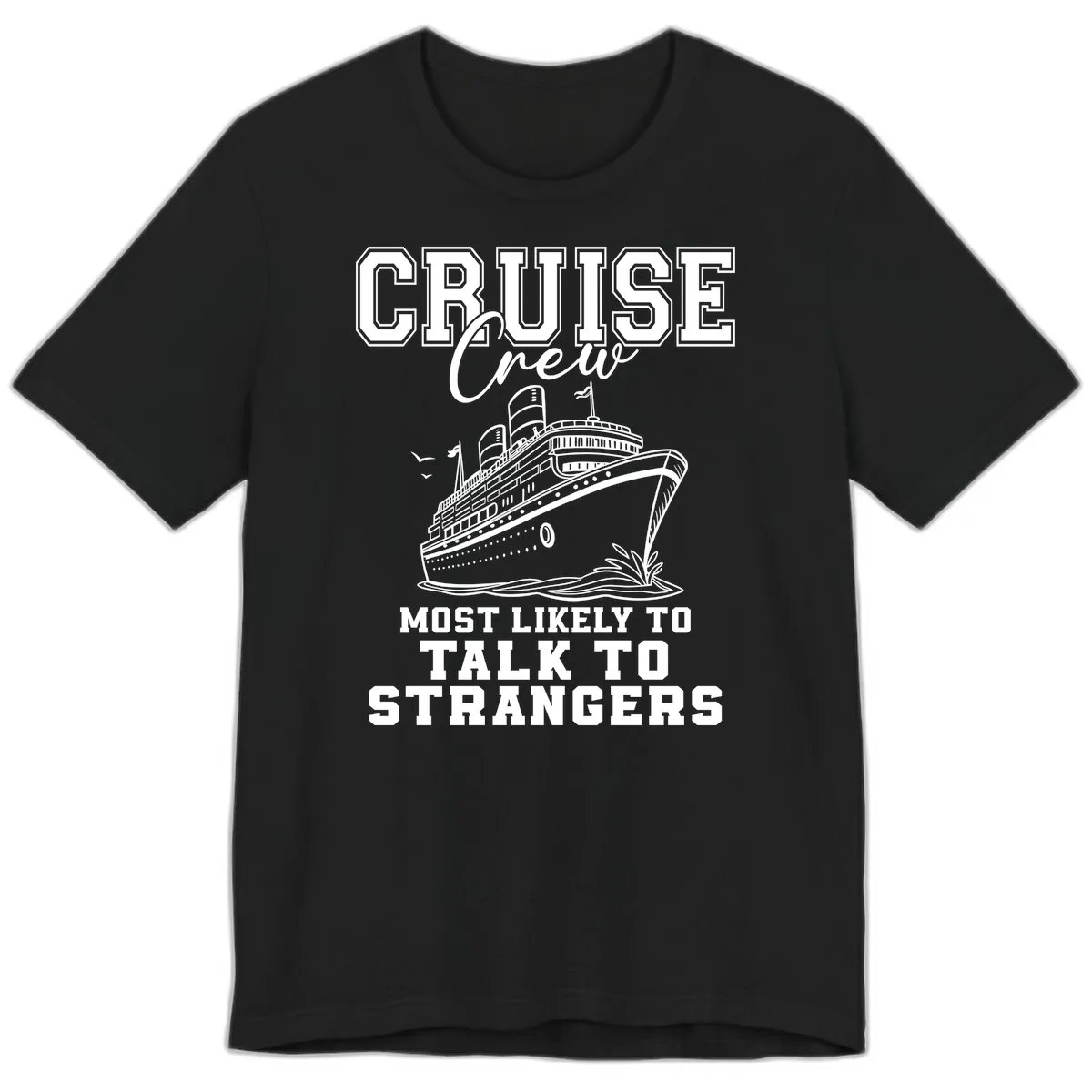 Cruise Crew Talk To Strangers Premium T-Shirt in Black