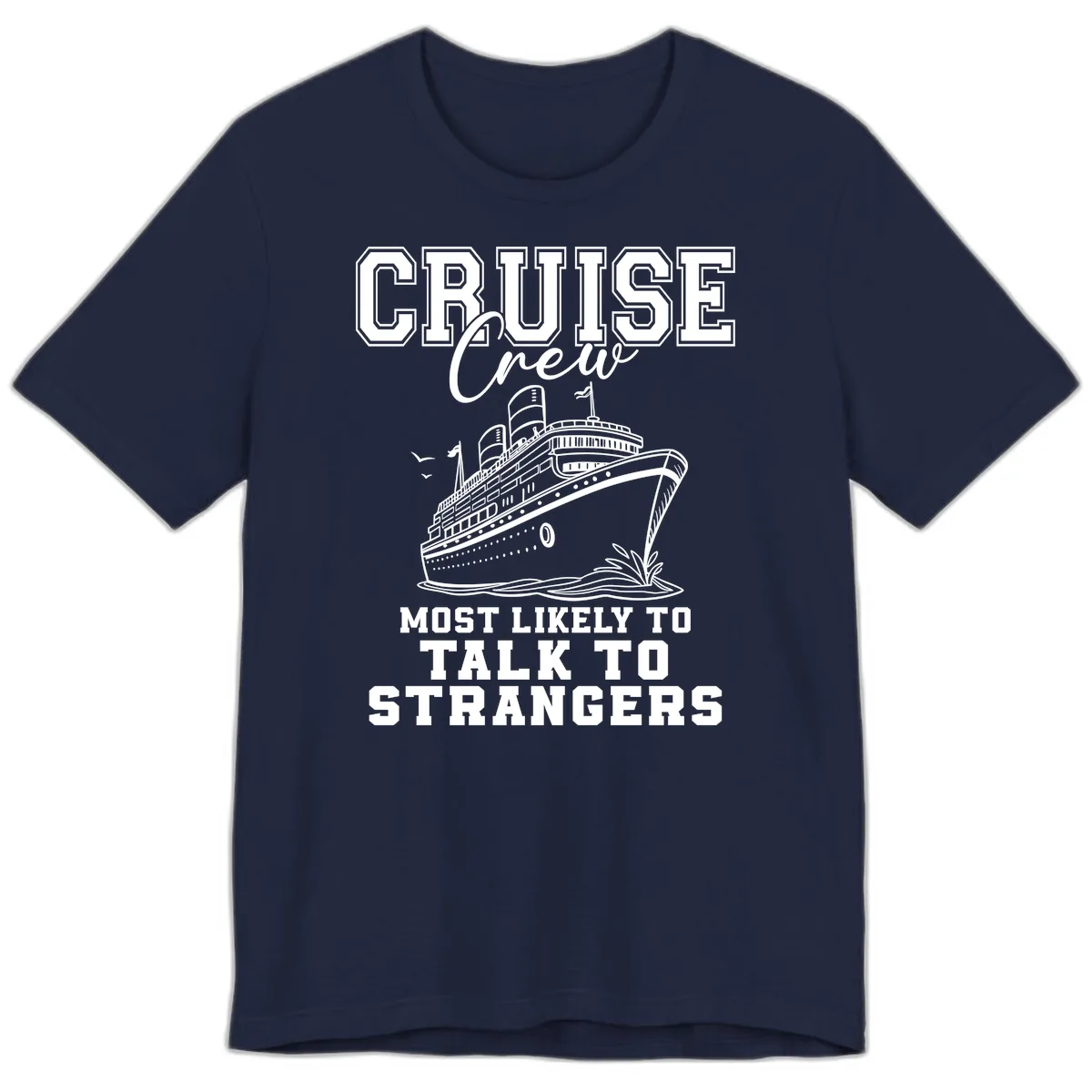 Cruise Crew Talk To Strangers Premium T-Shirt in Navy