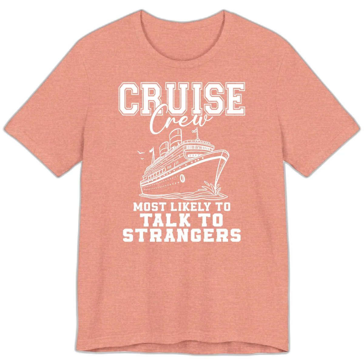 Cruise Crew Talk To Strangers Premium T-Shirt in Heather Sunset