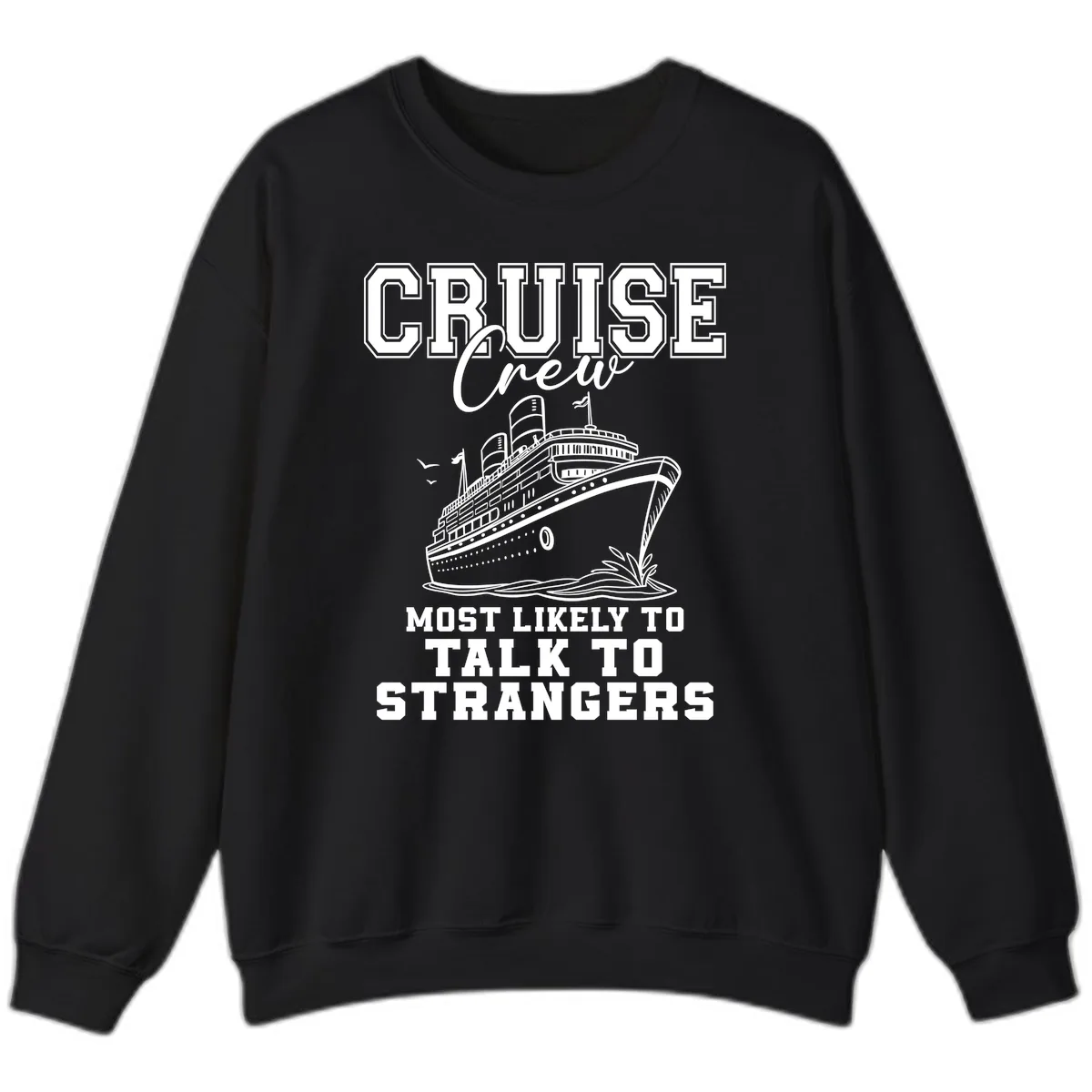 Cruise Crew Talk To Strangers Sweatshirt in Black