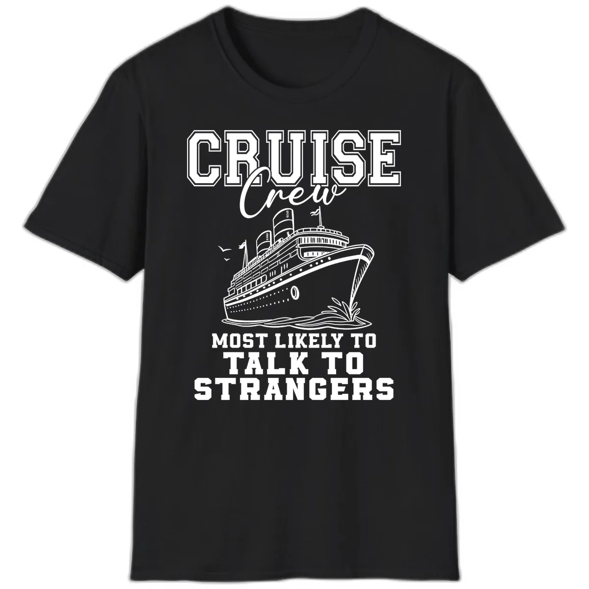 Cruise Crew Talk To Strangers T-Shirt in Black