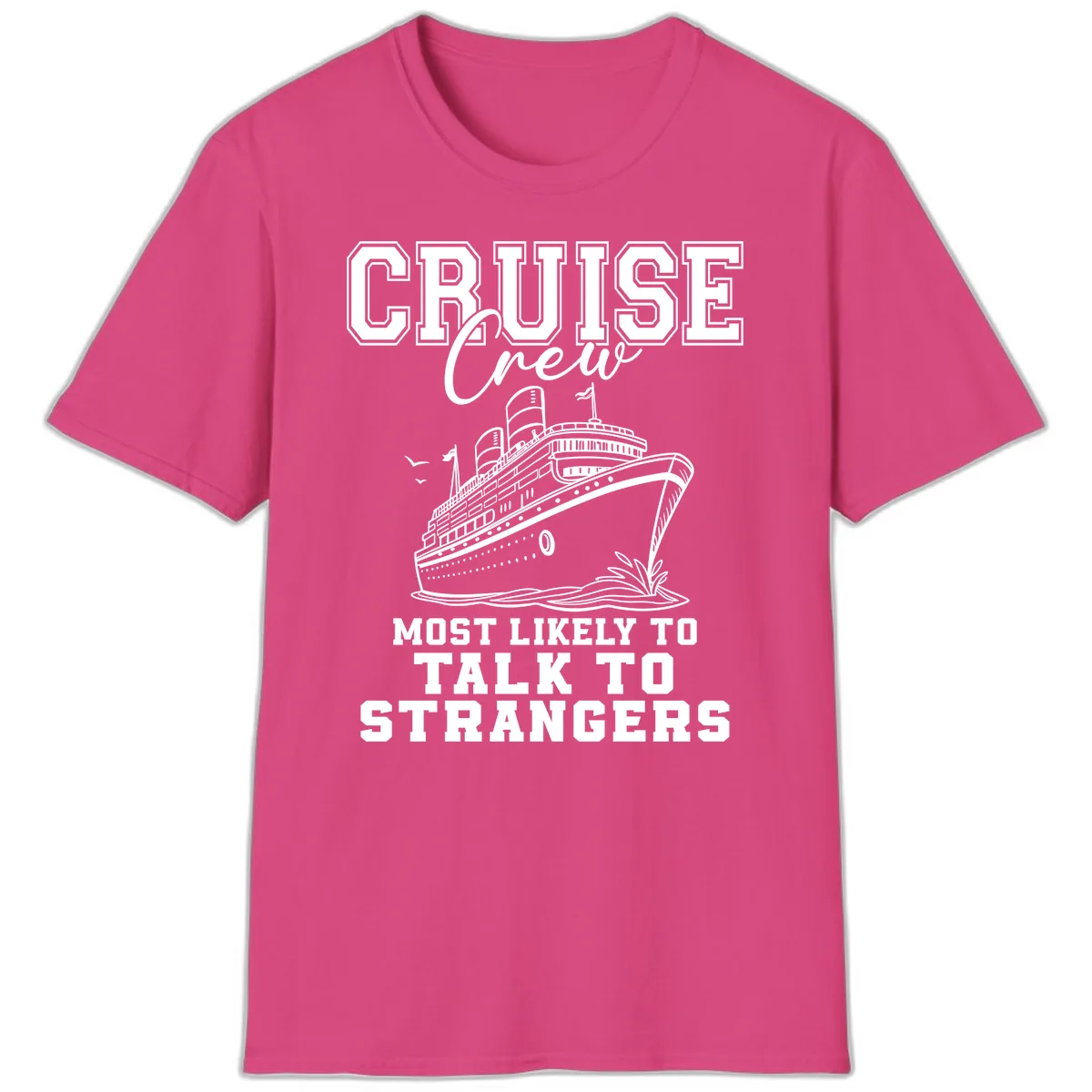 Cruise Crew Talk To Strangers T-Shirt in Heliconia