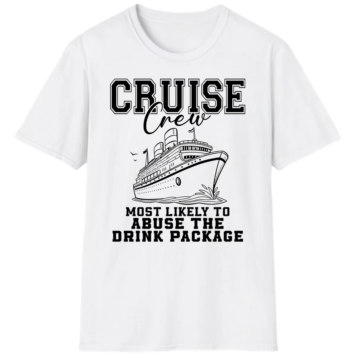 Cruise Crew Most Likely To Abuse Drink Package T-Shirt in White