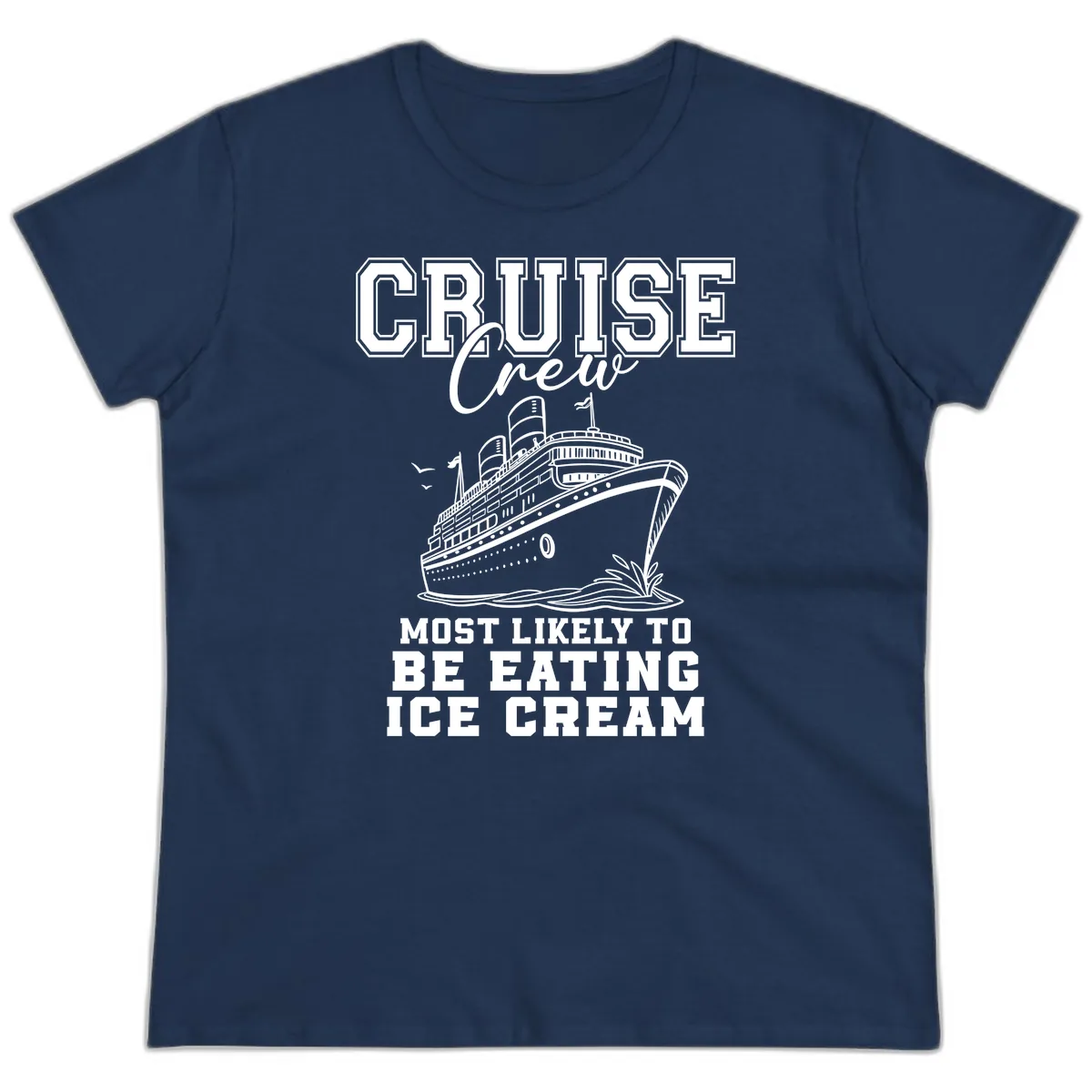 Cruise Crew Most Likely To Be Eating Ice Cream Ladies Tee in Navy