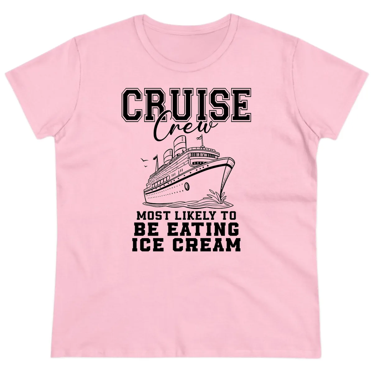 Cruise Crew Most Likely To Be Eating Ice Cream Ladies Tee in Light Pink