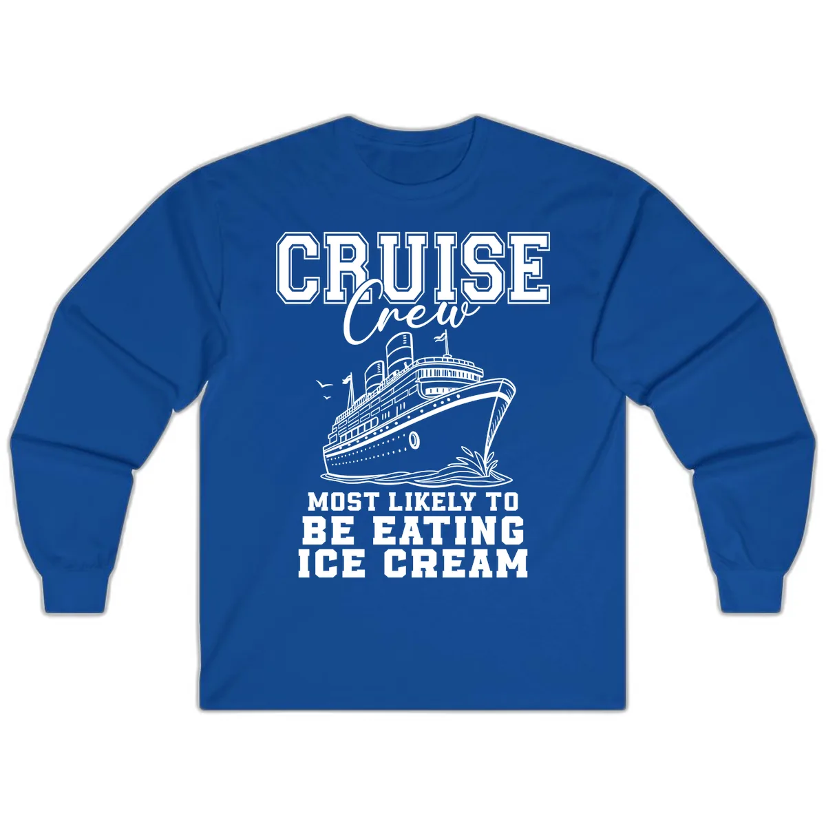 Cruise Crew Most Likely To Be Eating Ice Cream Long Sleeve in Royal