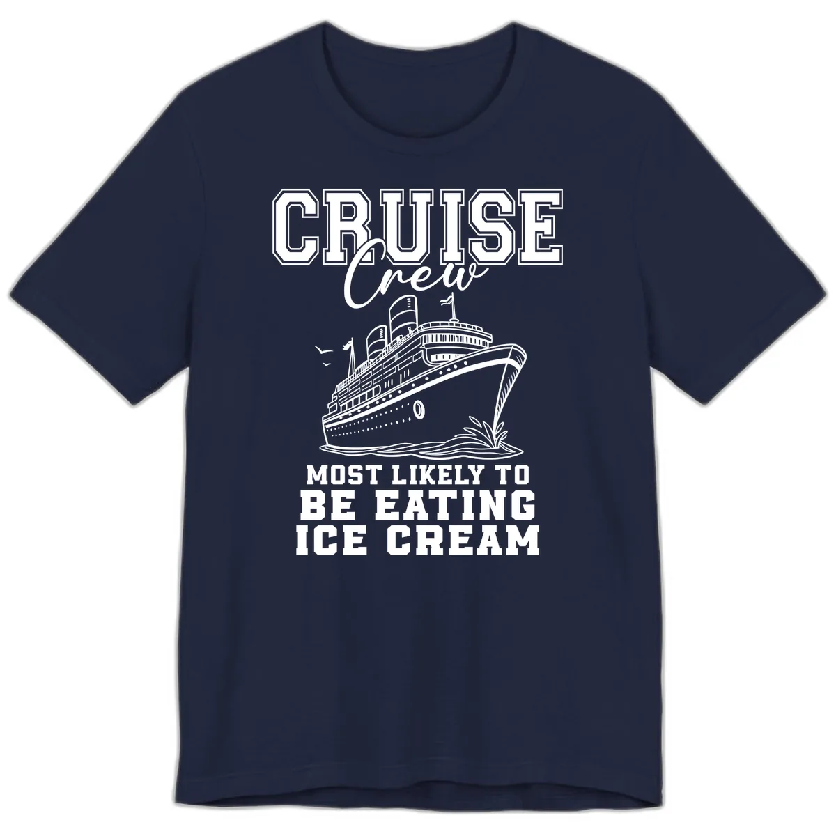 Cruise Crew Most Likely To Be Eating Ice Cream Premium T-Shirt in Navy
