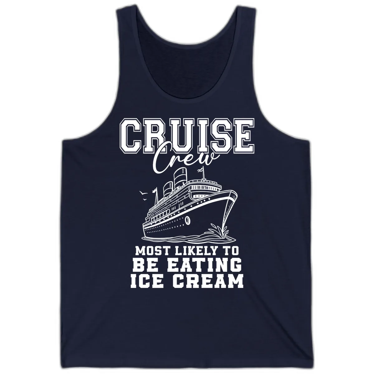 Cruise Crew Most Likely To Be Eating Ice Cream Tank in Navy