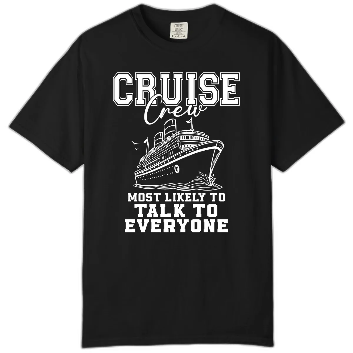 Cruise Crew Most Likely To Talk To Everyone Comfort Color in Black