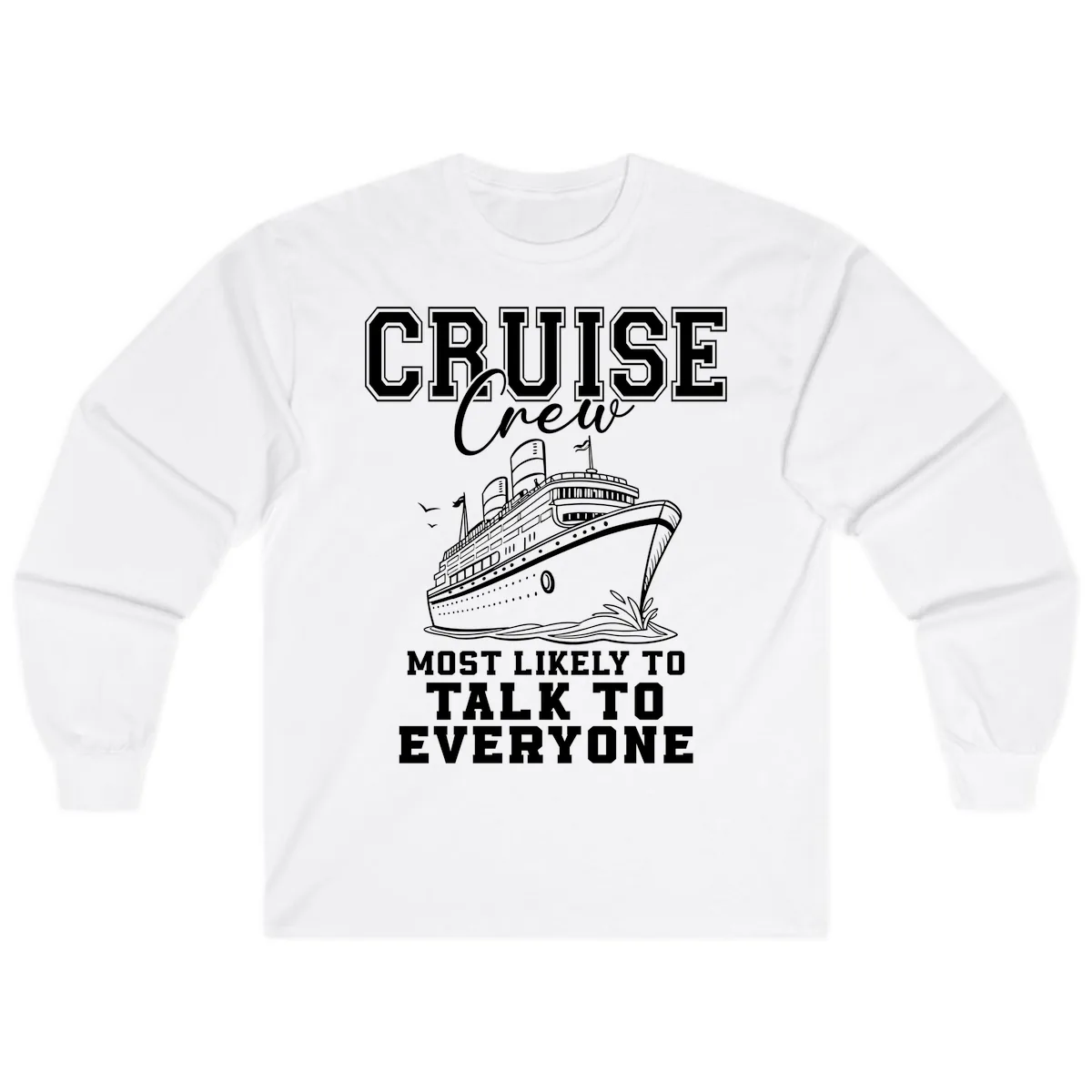 Cruise Crew Most Likely To Talk To Everyone Long Sleeve in White