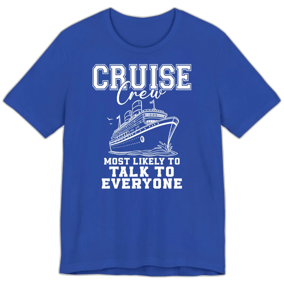 Cruise Crew Most Likely To Talk To Everyone Premium T-Shirt in True Royal