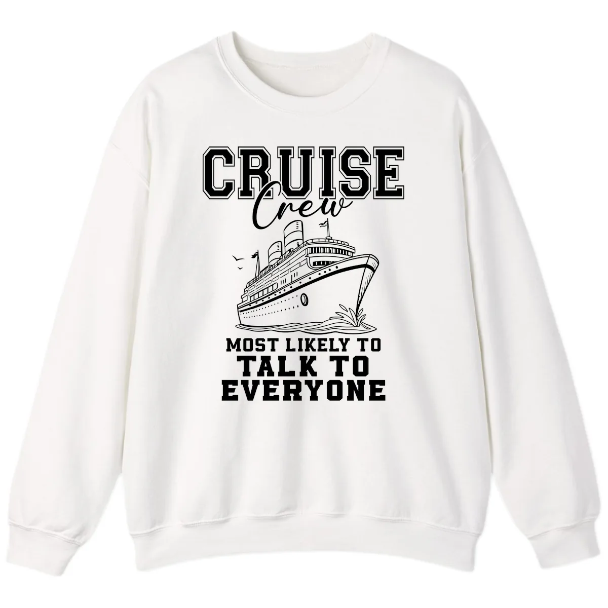 Cruise Crew Most Likely To Talk To Everyone Sweatshirt in White