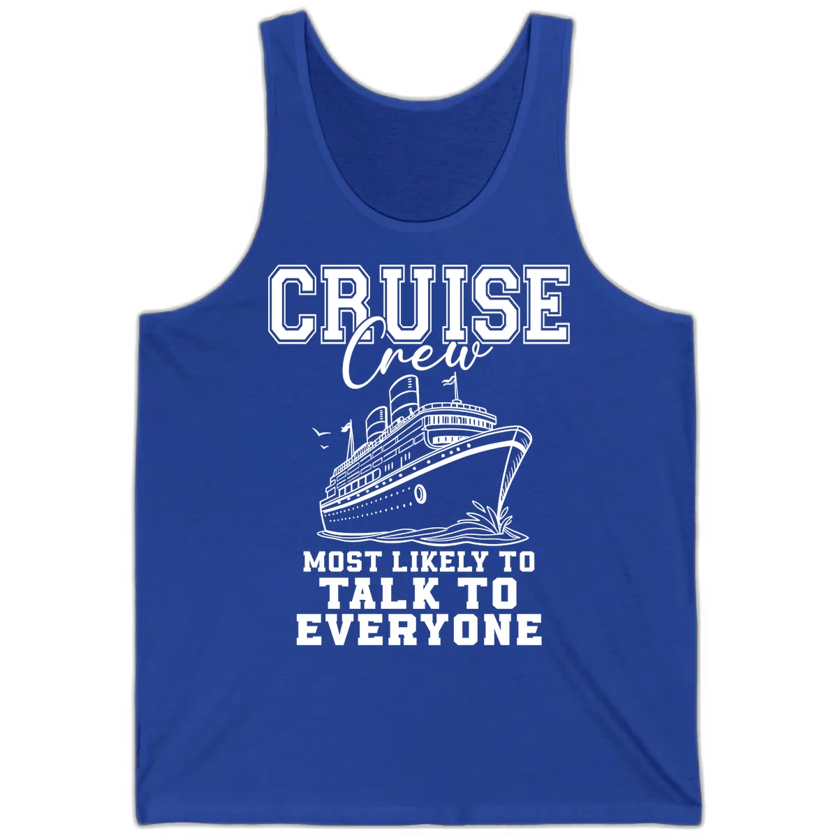 Cruise Crew Most Likely To Talk To Everyone Tank in True Royal