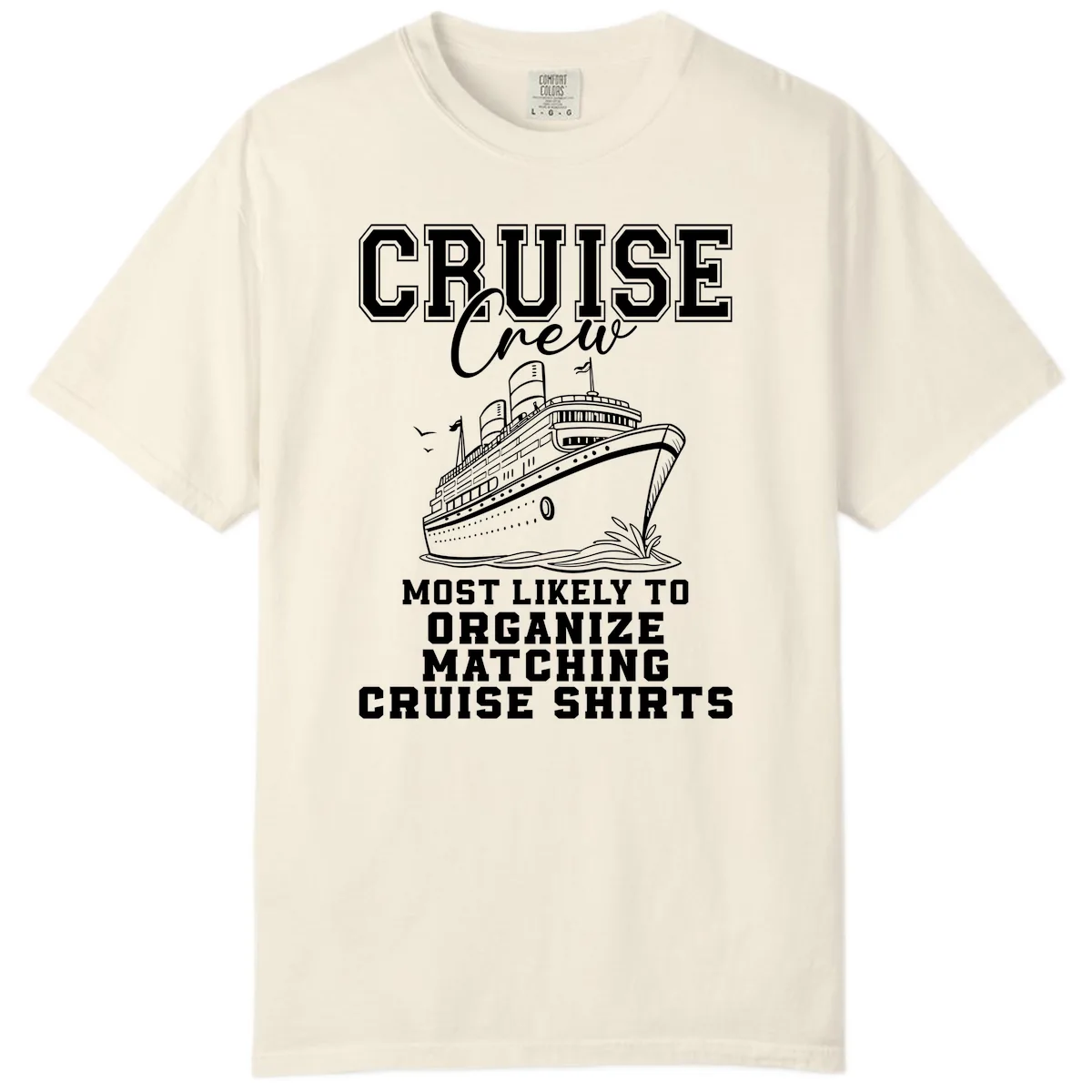 Most Likely To Organize Matching Cruise Shirts Comfort Color in Ivory