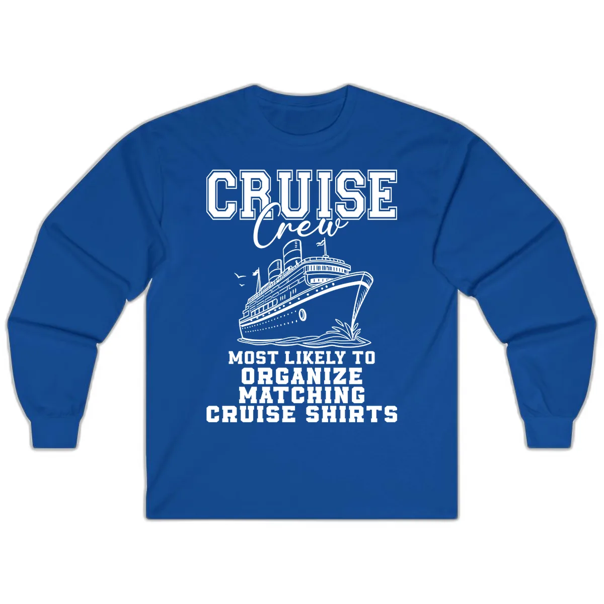 Most Likely To Organize Matching Cruise Shirts Long Sleeve in Royal