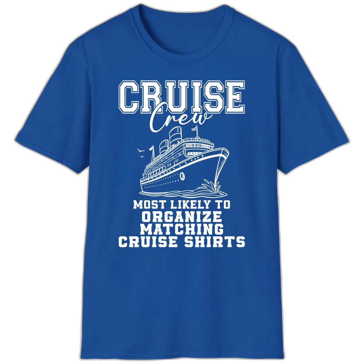Most Likely To Organize Matching Cruise Shirts T-Shirt in Royal