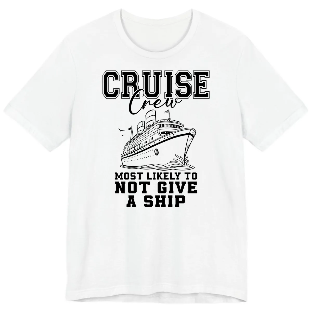 Cruise Crew Most Likely To Not Give A Ship Premium T-Shirt in White
