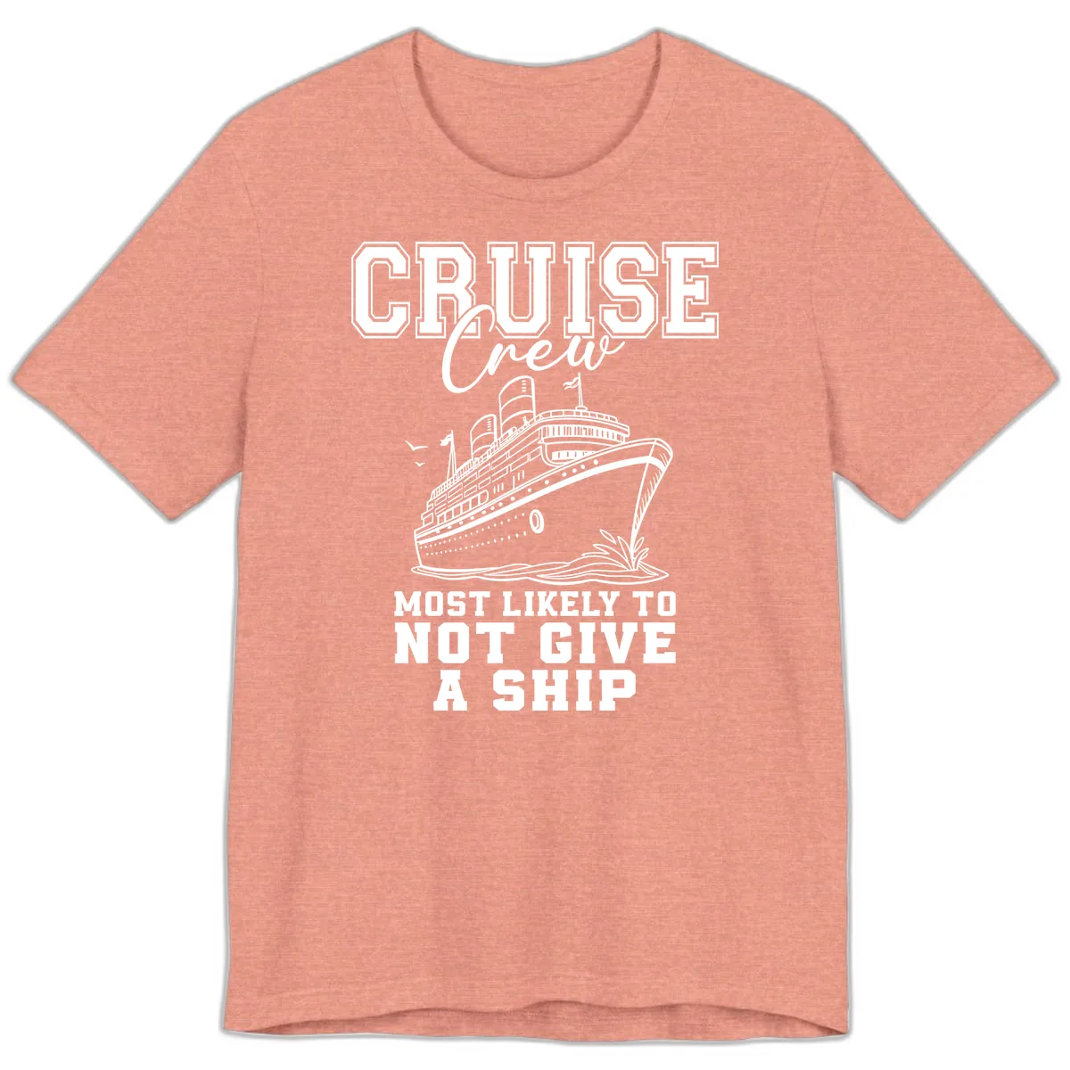 Cruise Crew Most Likely To Not Give A Ship Premium T-Shirt in Heather Sunset