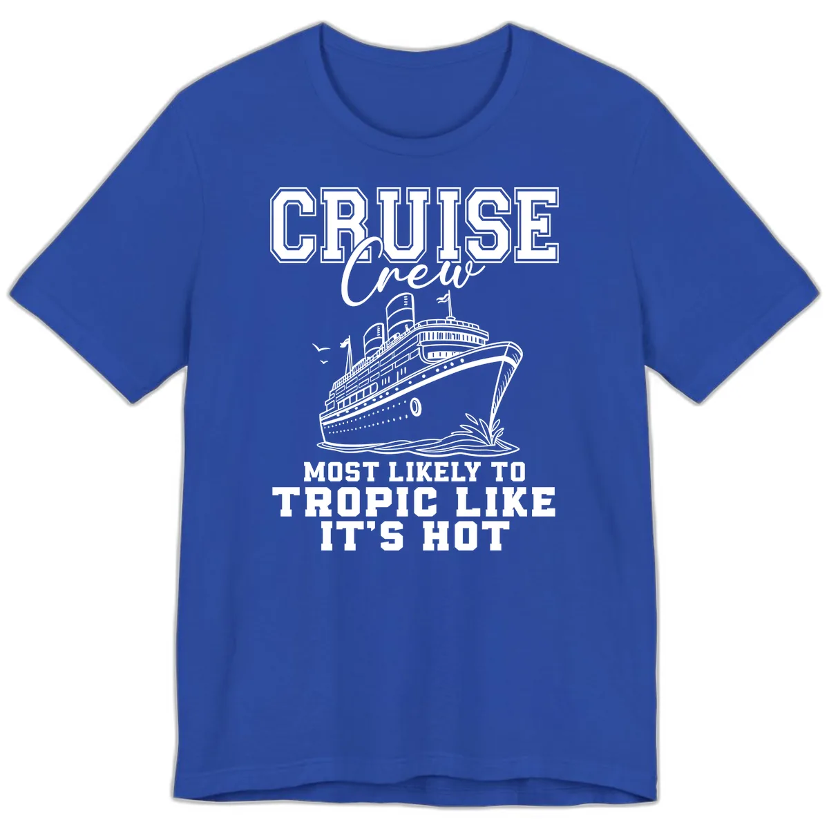 Cruise Crew Tropic Like It's Hot Premium T-Shirt in True Royal