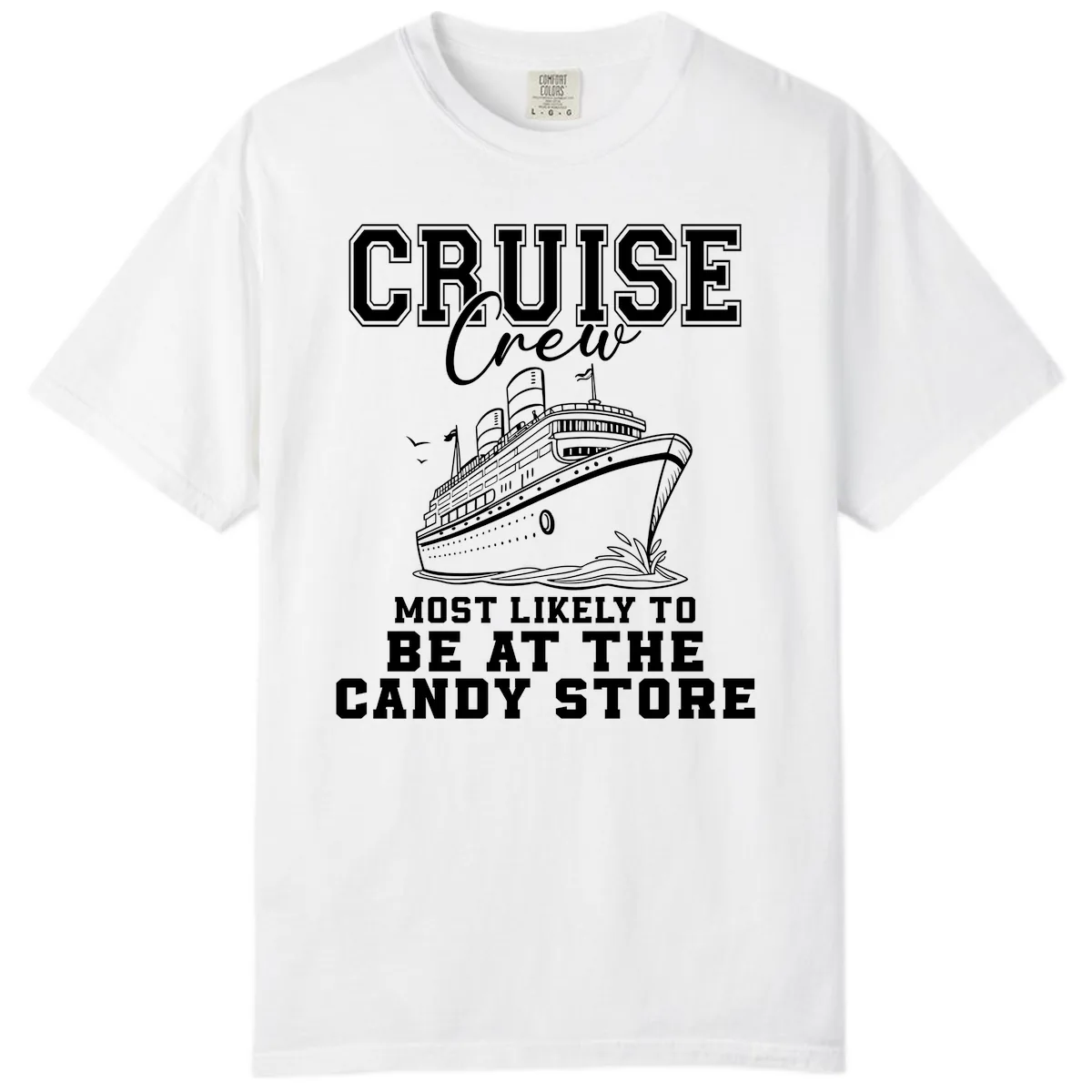 Cruise Crew Candy Store Humor Comfort Color in White