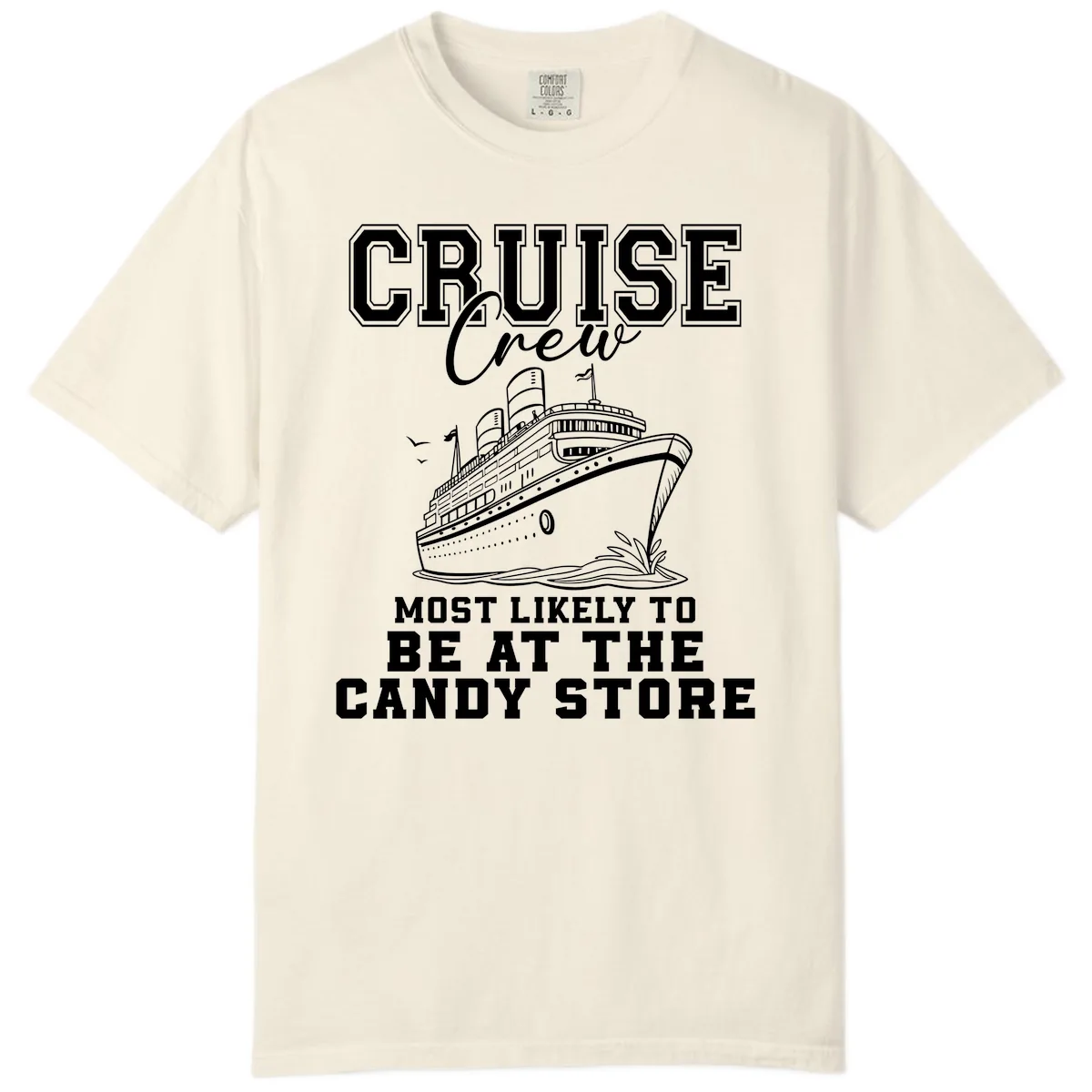 Cruise Crew Candy Store Humor Comfort Color in Ivory