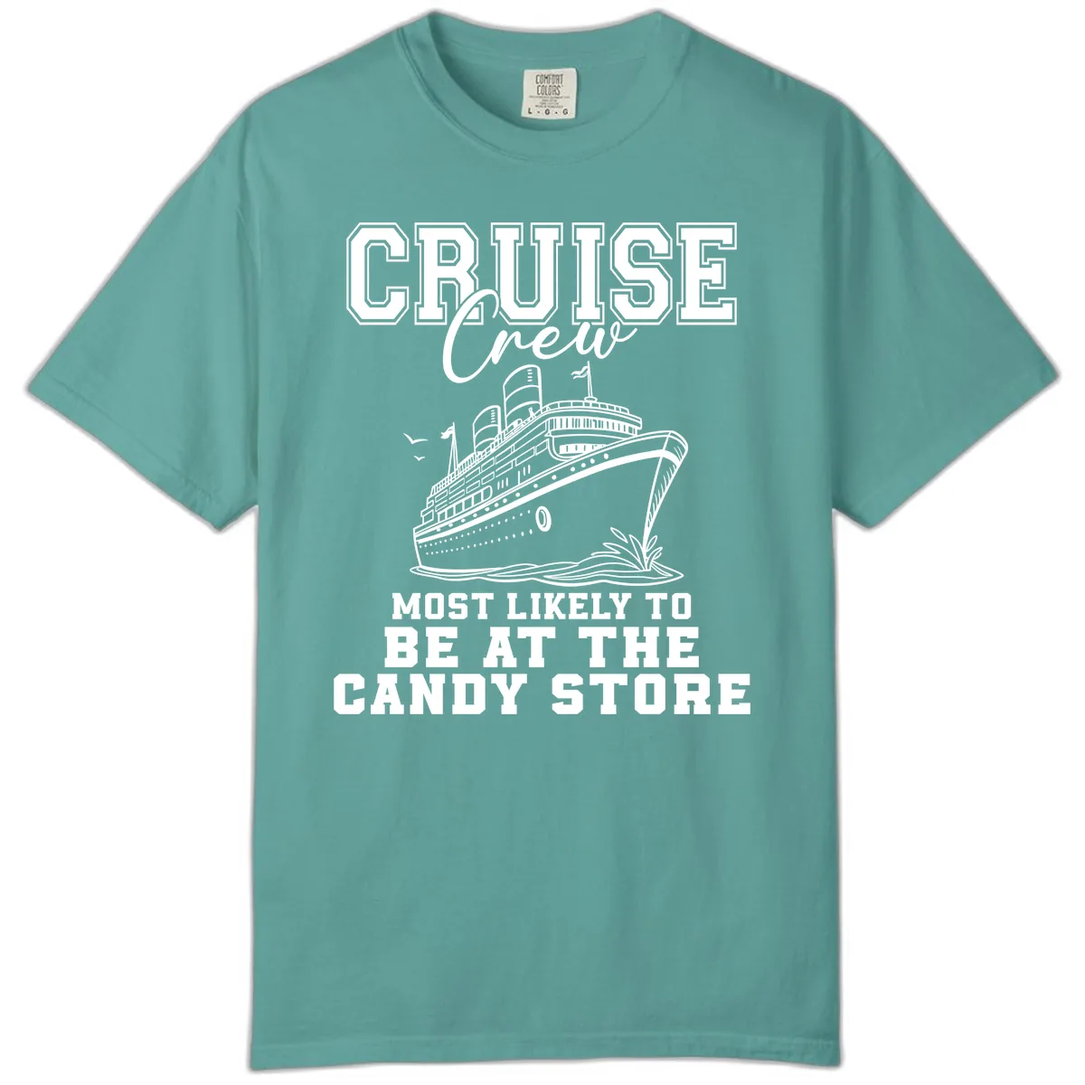 Cruise Crew Candy Store Humor Comfort Color in Seafoam