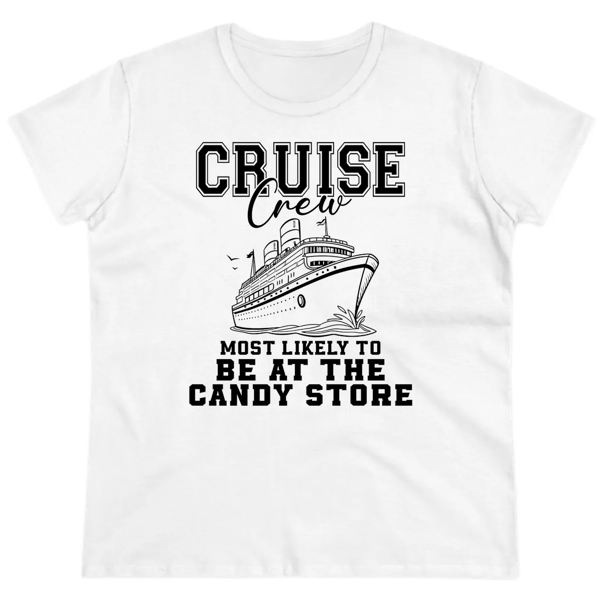 Cruise Crew Candy Store Humor Ladies Tee in White
