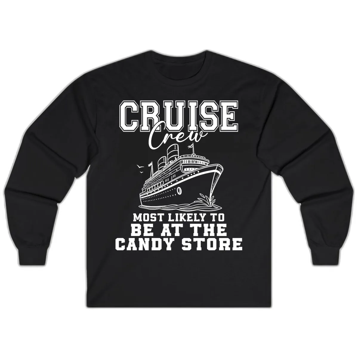 Cruise Crew Candy Store Humor Long Sleeve in Black