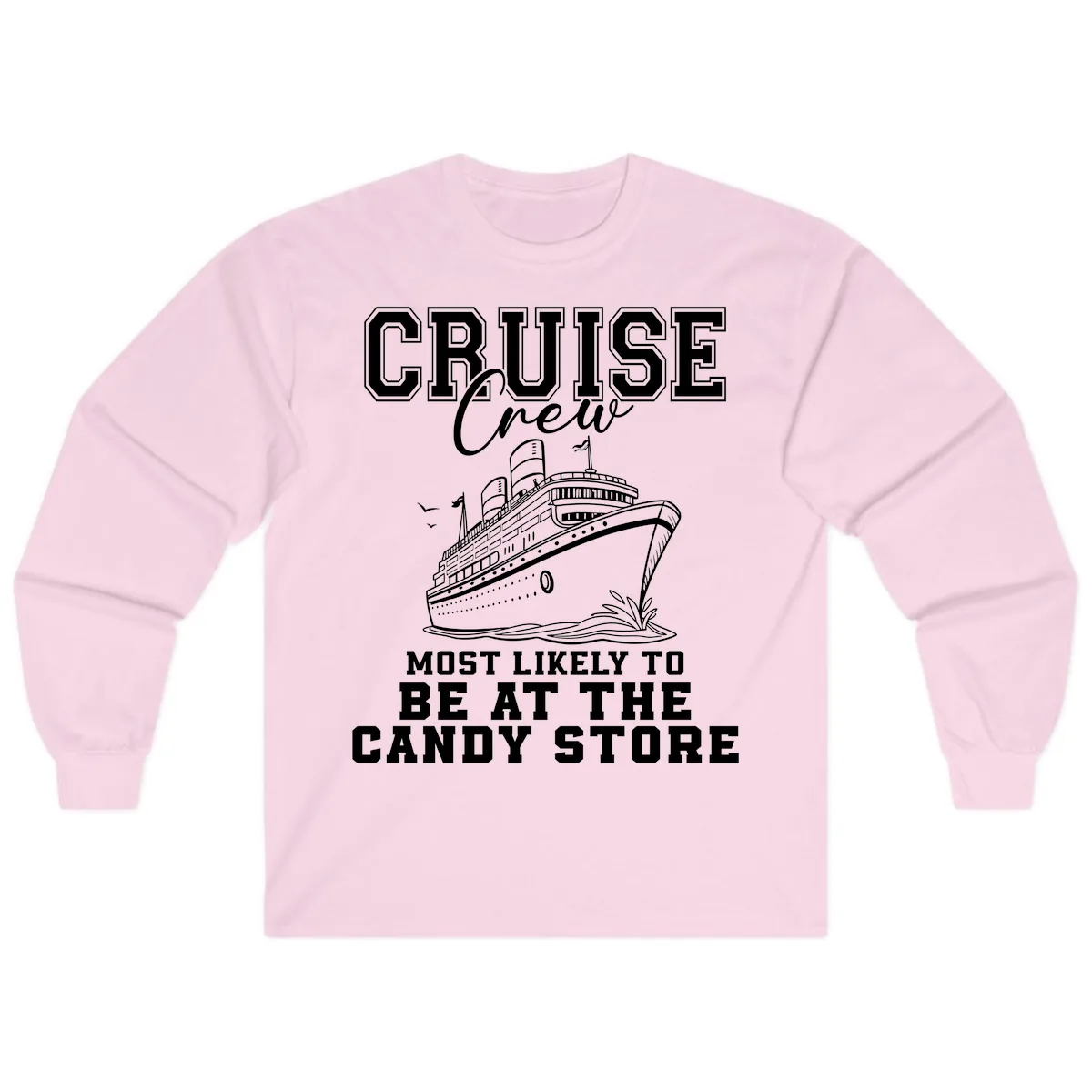 Cruise Crew Candy Store Humor Long Sleeve in Light Pink