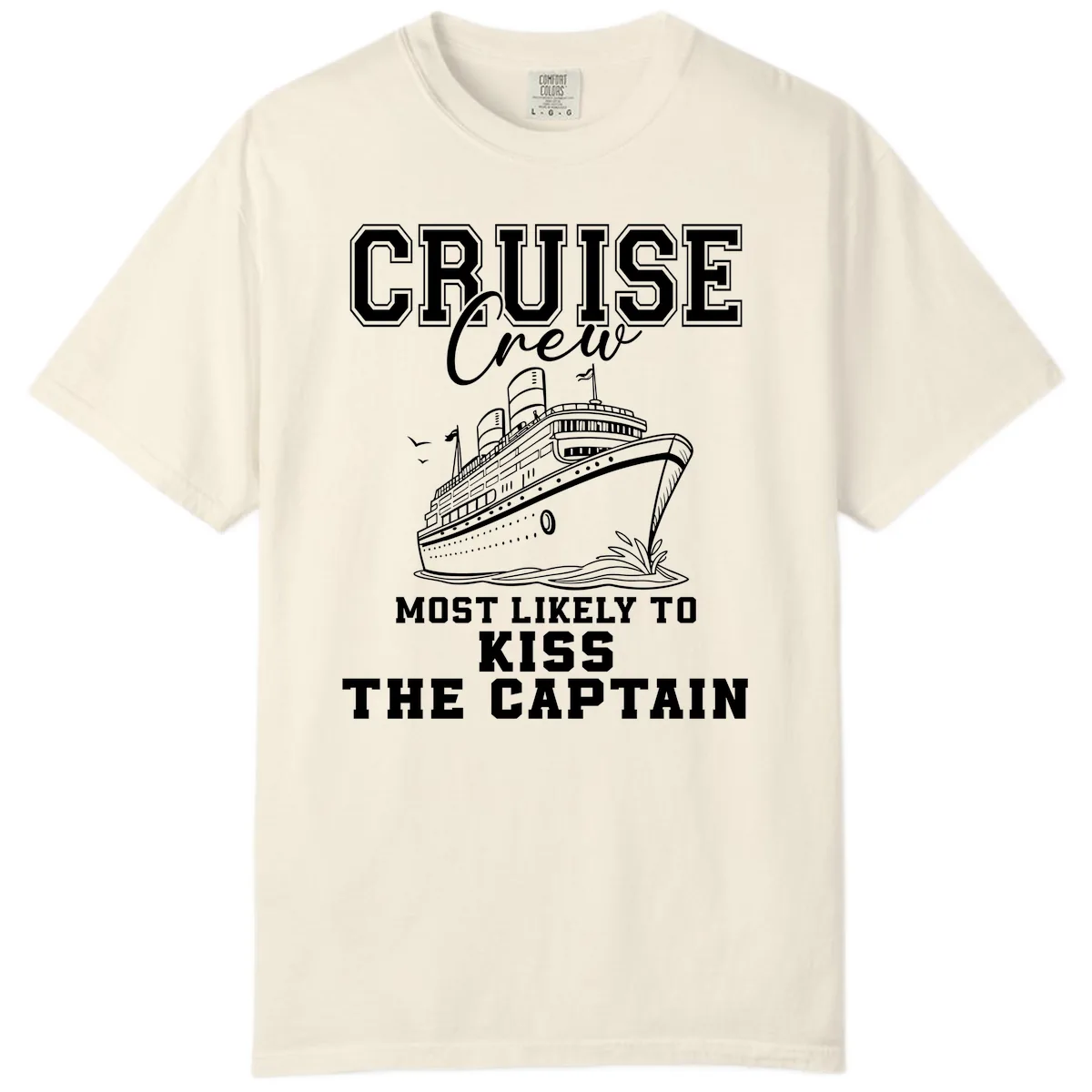 Cruise Crew Most Likely To Kiss The Captain Comfort Color in Ivory