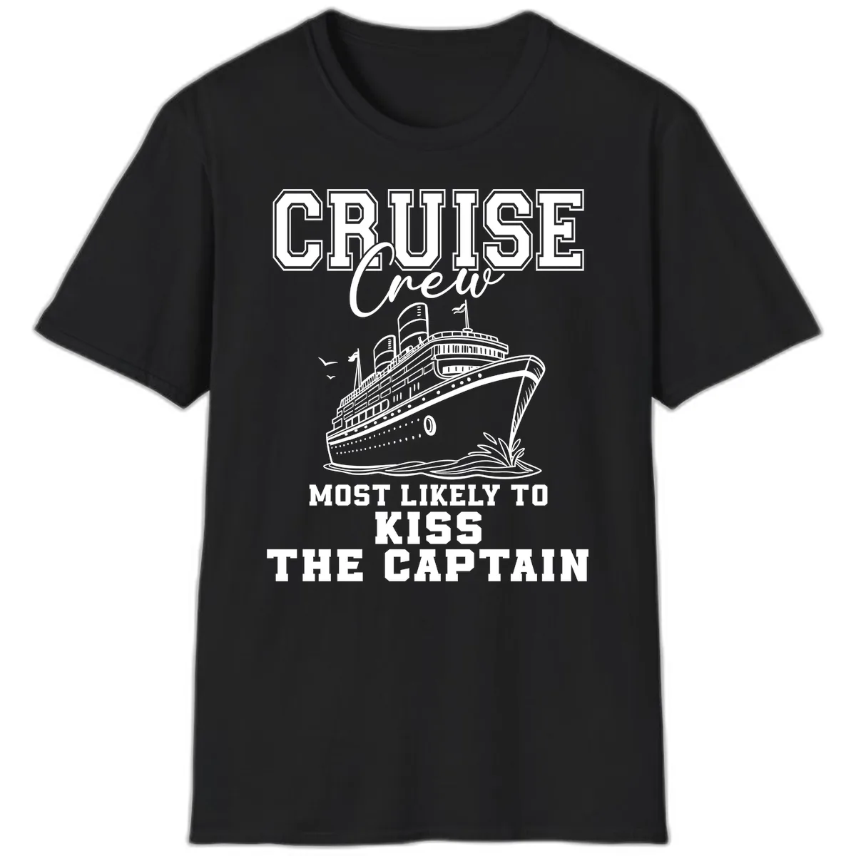 Cruise Crew Most Likely To Kiss The Captain T-Shirt in Black