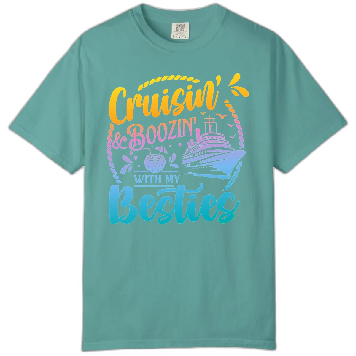 Cruisin and Boozin With My Besties Comfort Color in Seafoam