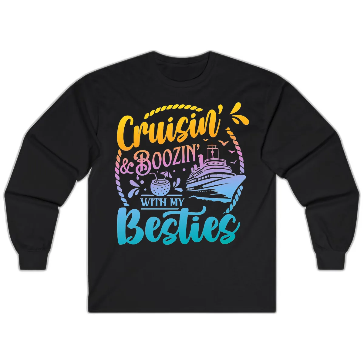 Cruisin and Boozin With My Besties Long Sleeve in Black