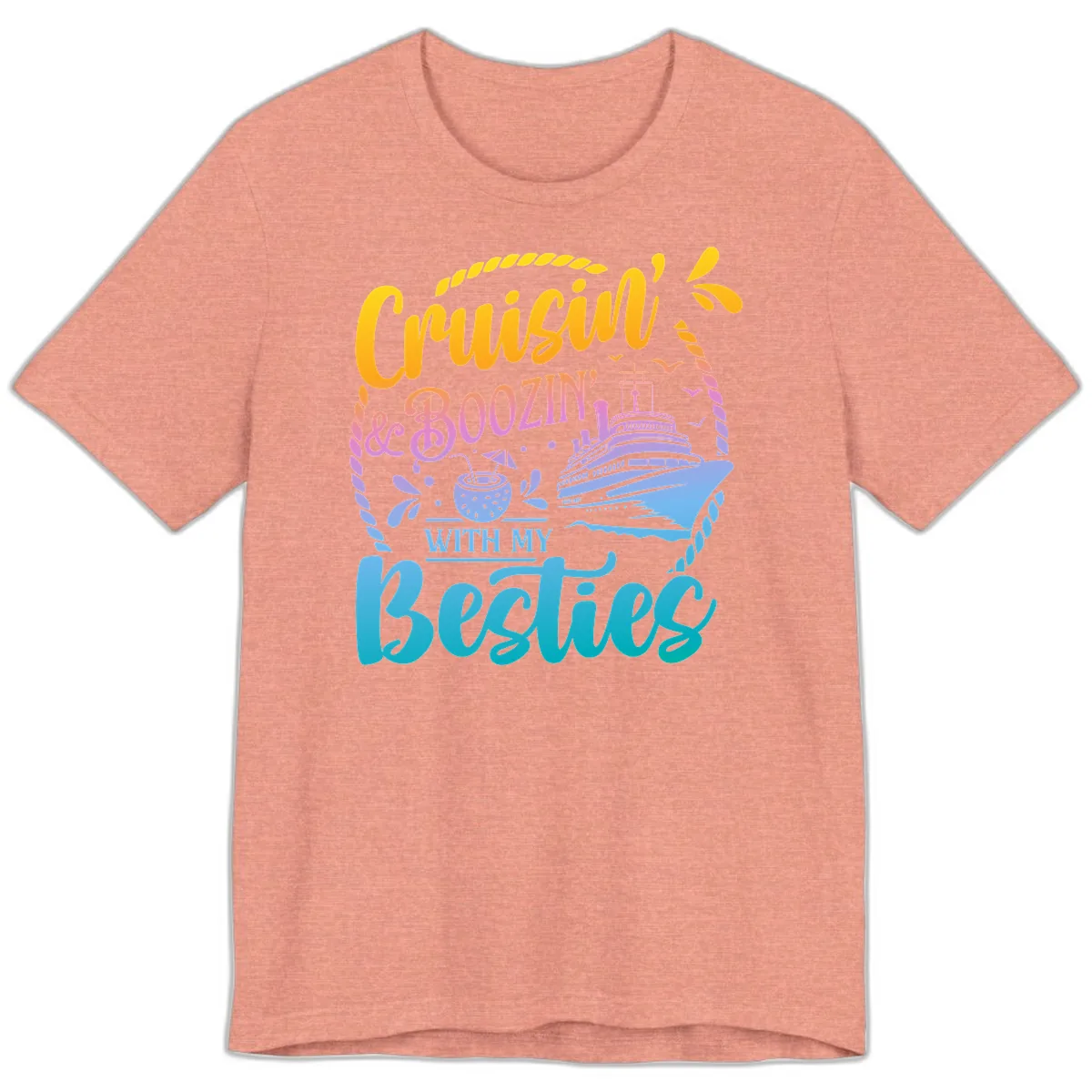 Cruisin and Boozin With My Besties Premium T-Shirt in Heather Sunset