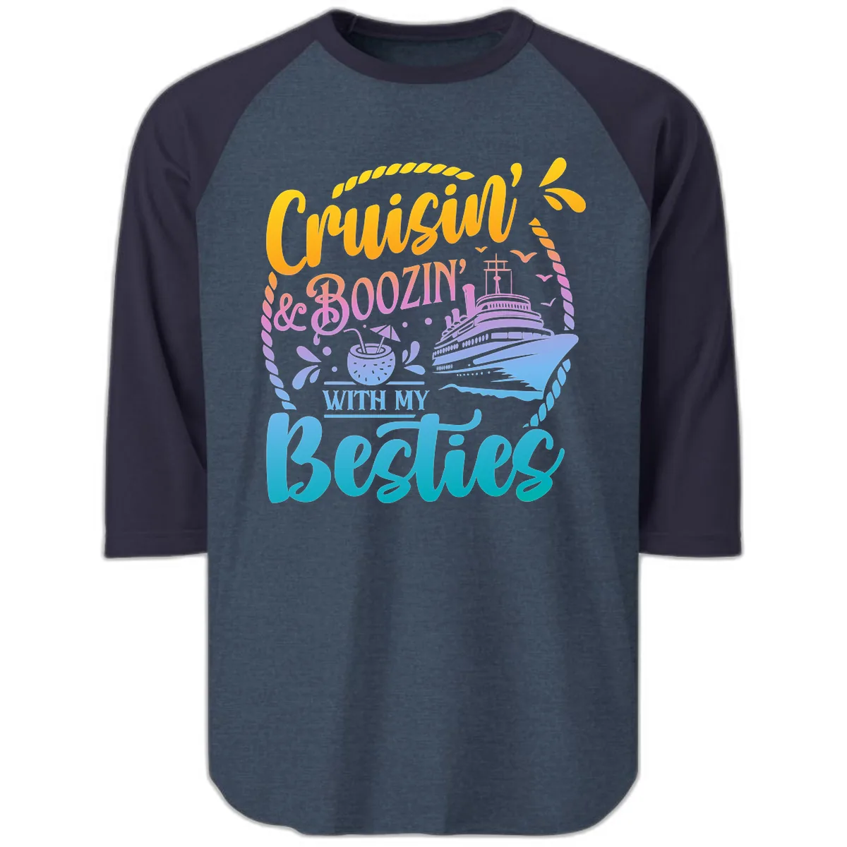 Cruisin and Boozin With My Besties Raglan 3/4 in Heather Denim Navy