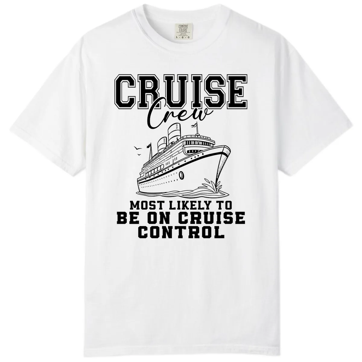 Cruise Crew Most Likely To Be On Cruise Control Comfort Color in White