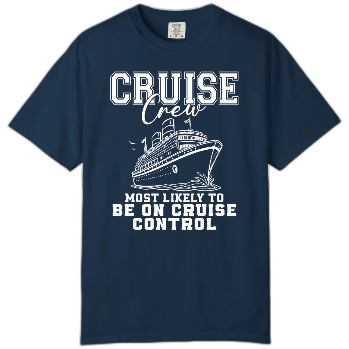 Cruise Crew Most Likely To Be On Cruise Control Comfort Color in True Navy