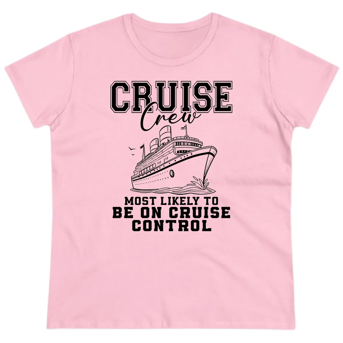 Cruise Crew Most Likely To Be On Cruise Control Ladies Tee in Light Pink