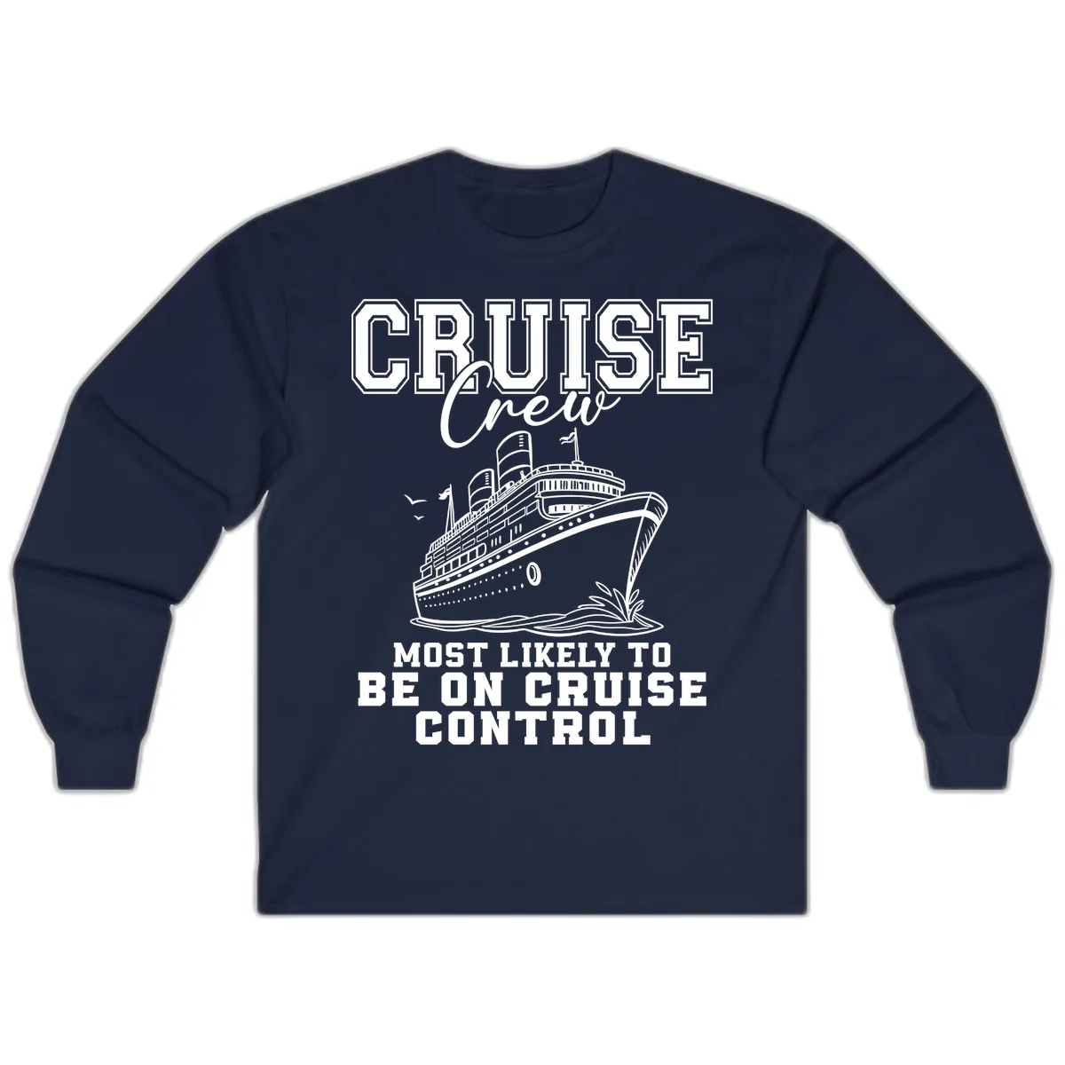 Cruise Crew Most Likely To Be On Cruise Control Long Sleeve in Navy