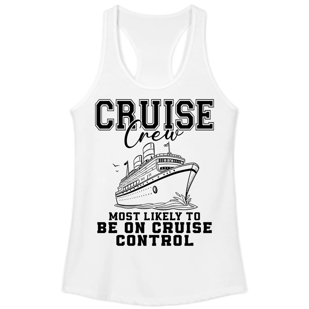 Cruise Crew Most Likely To Be On Cruise Control Ladies Tank in White