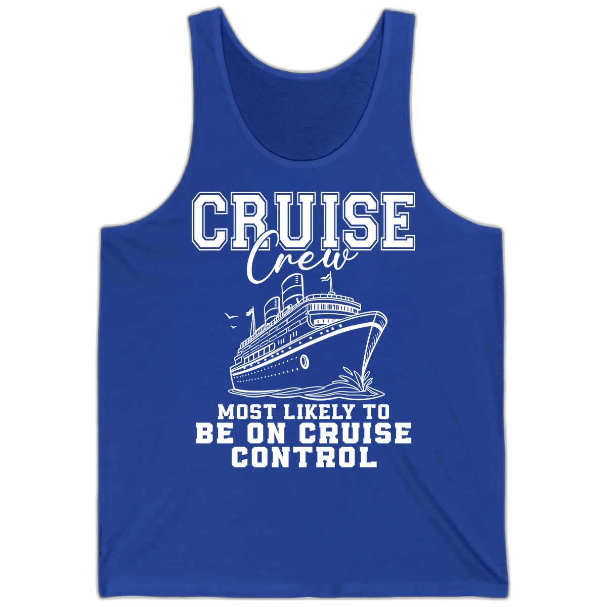 Cruise Crew Most Likely To Be On Cruise Control Tank in True Royal