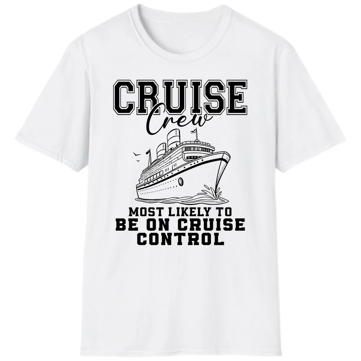 Cruise Crew Most Likely To Be On Cruise Control T-Shirt in White