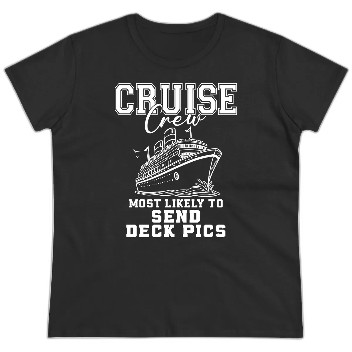 Cruise Crew Most Likely To Send Deck Pics Ladies Tee in Black