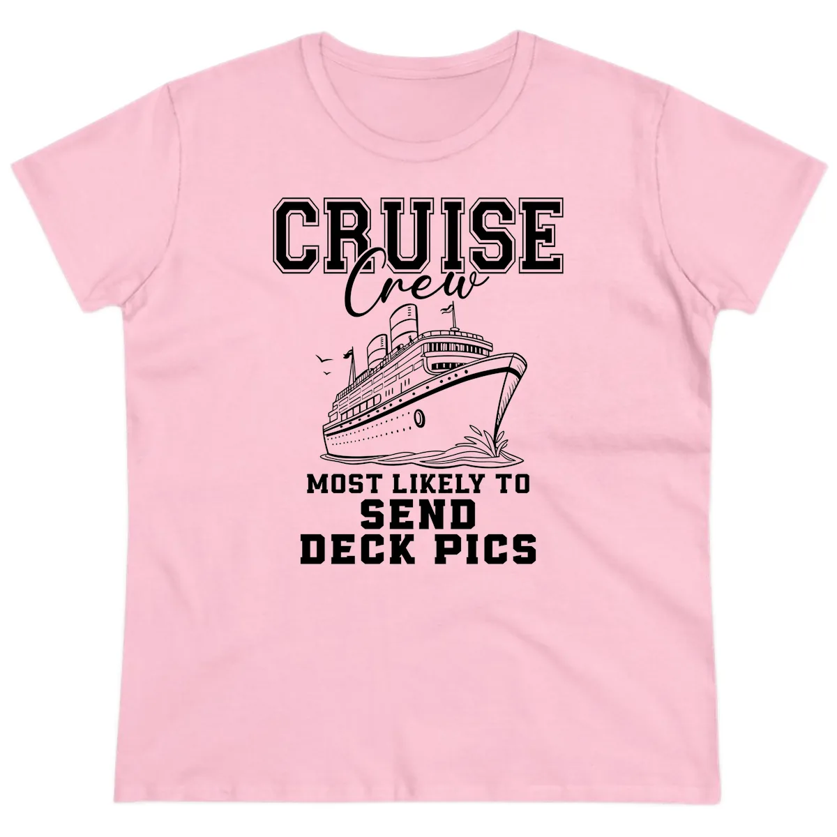 Cruise Crew Most Likely To Send Deck Pics Ladies Tee in Light Pink