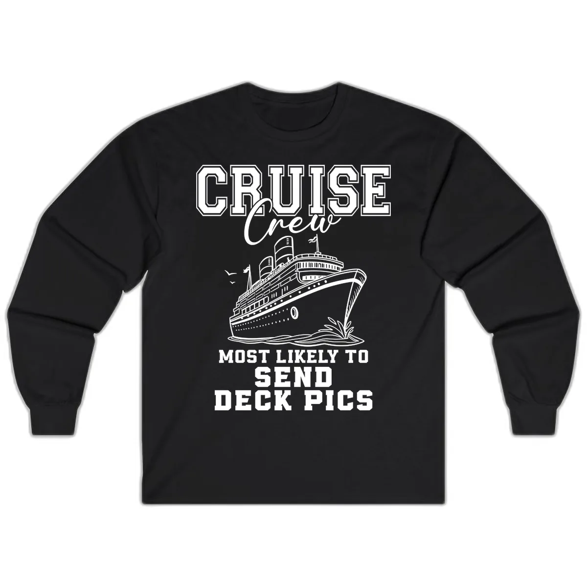 Cruise Crew Most Likely To Send Deck Pics Long Sleeve in Black
