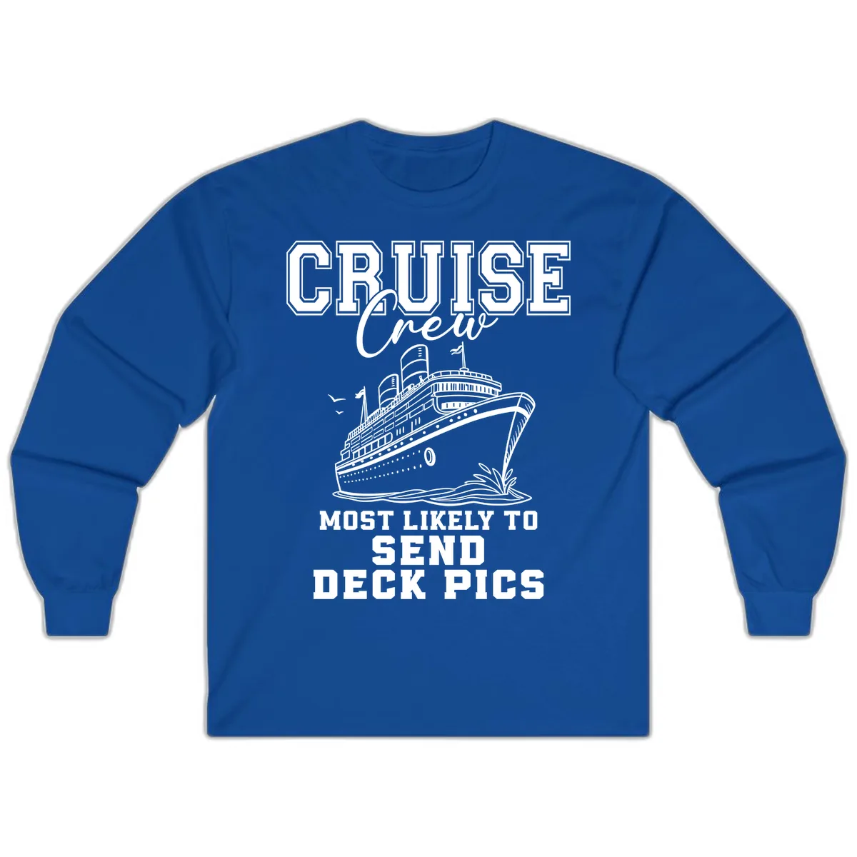 Cruise Crew Most Likely To Send Deck Pics Long Sleeve in Royal