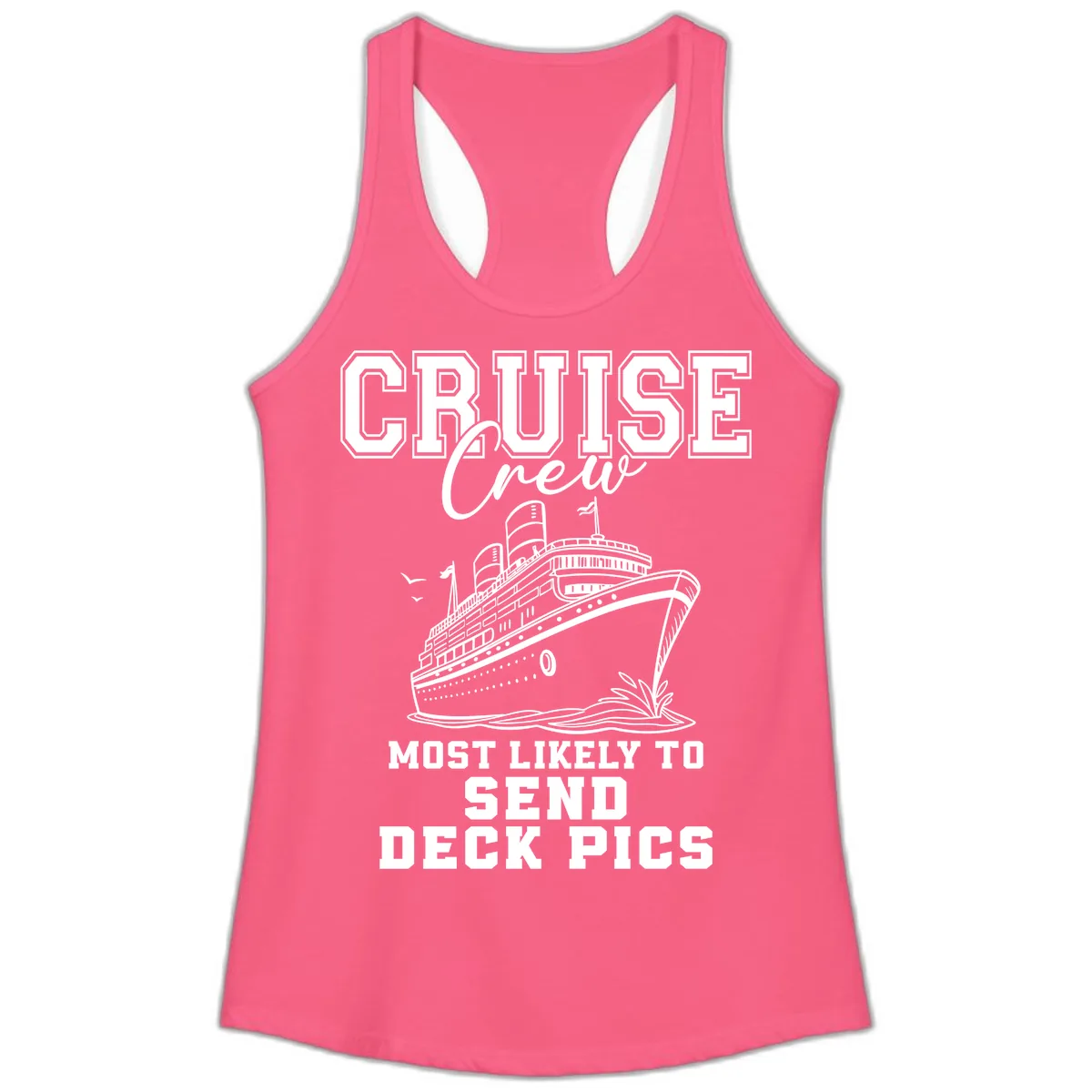 Cruise Crew Most Likely To Send Deck Pics Ladies Tank in Solid Hot Pink