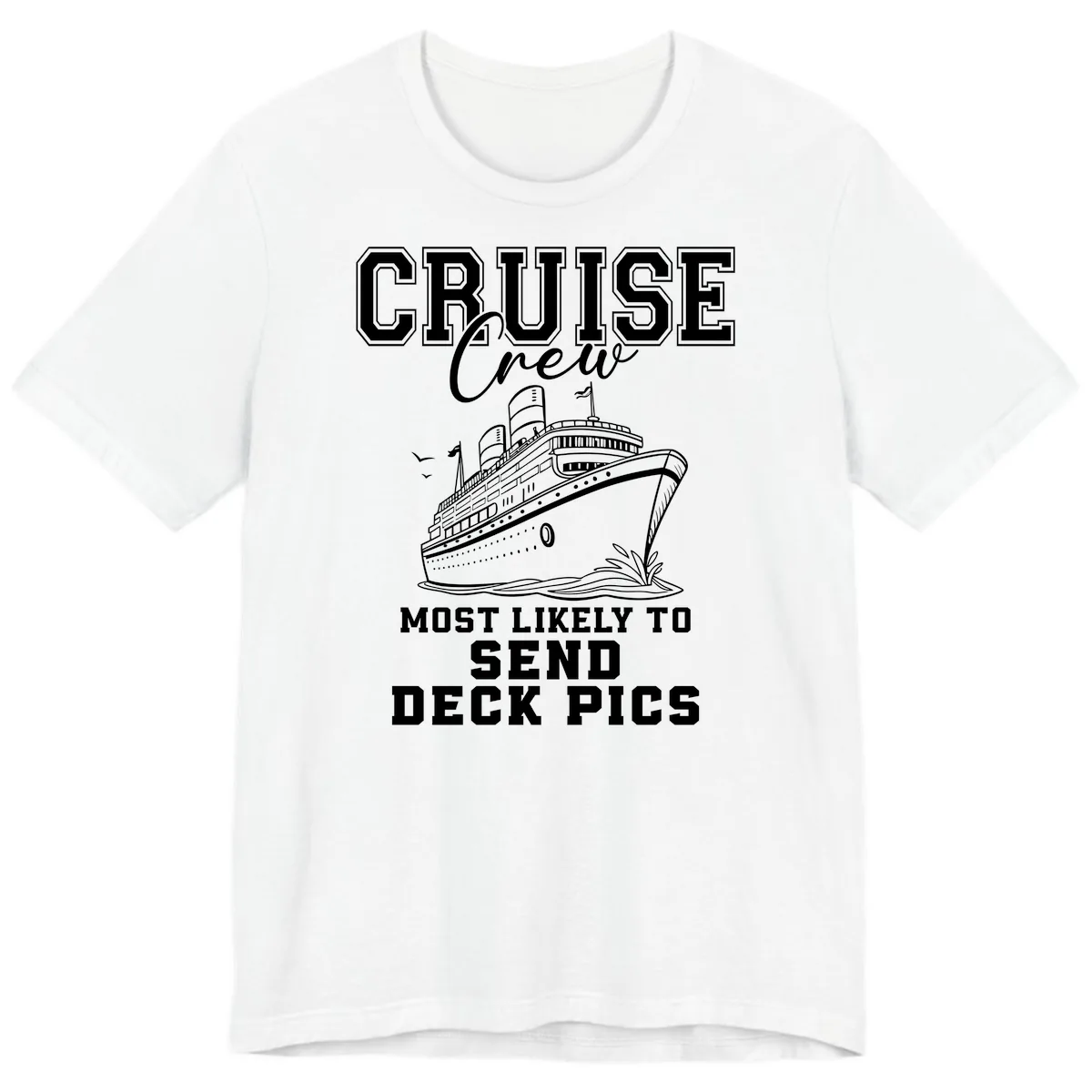 Cruise Crew Most Likely To Send Deck Pics Premium T-Shirt in White