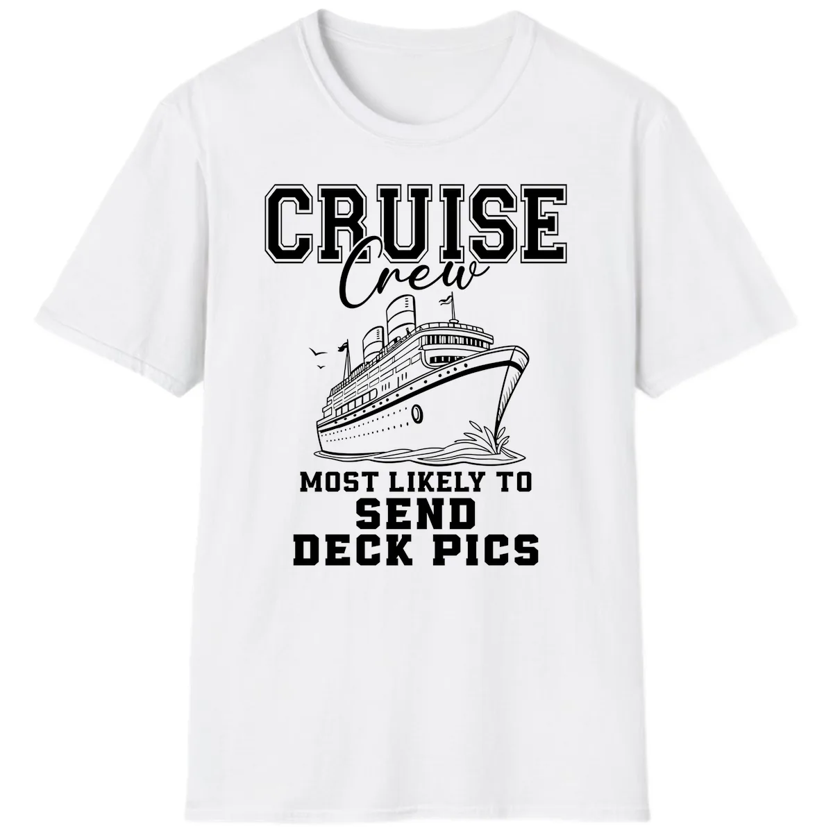 Cruise Crew Most Likely To Send Deck Pics T-Shirt in White