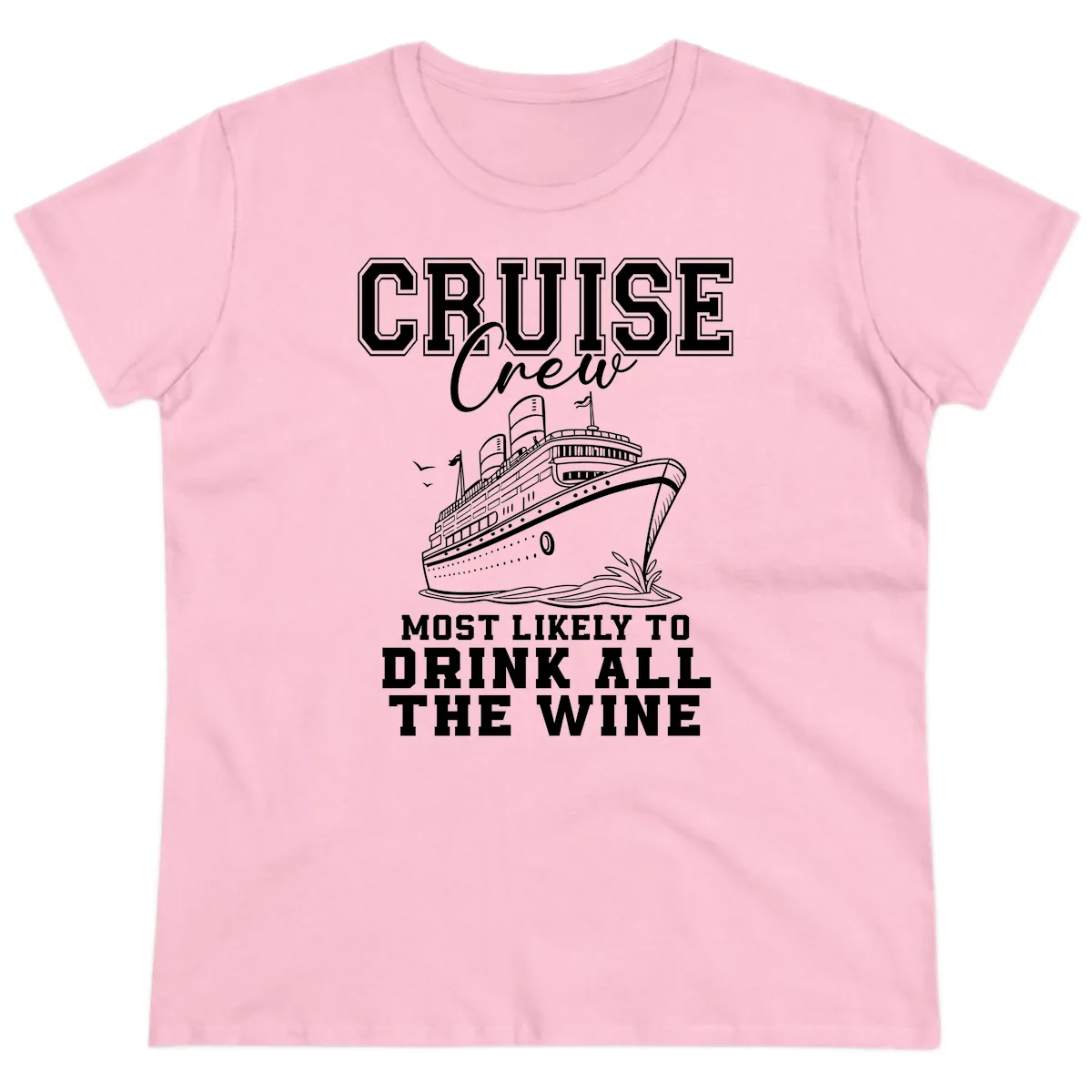 Cruise Crew Most Likely To Drink All The Wine Ladies Tee in Light Pink